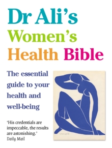 Dr Ali's Women's Health Bible : The Essential Guide to Your Health and Well-being, Hardback Book Dr Ali's Women's Health Bible : The Essential Guide to Your Health and Well-being, Hardback Book