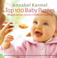 Top 100 Baby Purees : 100 quick and easy meals for a healthy and happy baby, Hardback Book Top 100 Baby Purees : 100 quick and easy meals for a healthy and happy baby, Hardback Book