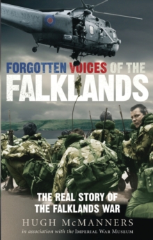 Forgotten Voices of the Falklands : The Real Story of the Falklands War, Paperback Book Forgotten Voices of the Falklands : The Real Story of the Falklands War, Paperback Book