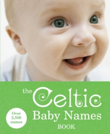 The Celtic Baby Names Book, Paperback Book The Celtic Baby Names Book, Paperback Book