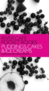 River Cafe Pocket Books: Puddings, Cakes and Ice Creams, Paperback Book River Cafe Pocket Books: Puddings, Cakes and Ice Creams, Paperback Book