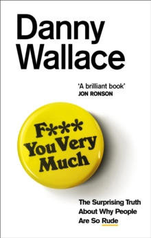 F*** You Very Much : The surprising truth about why people are so rude, Paperback Book F*** You Very Much : The surprising truth about why people are so rude, Paperback Book