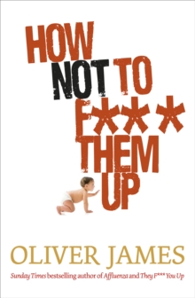 How Not to F*** Them Up, Hardback Book How Not to F*** Them Up, Hardback Book