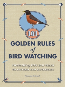 101 Golden Rules of Birdwatching, Hardback Book 101 Golden Rules of Birdwatching, Hardback Book