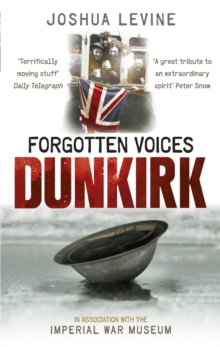 Forgotten Voices of Dunkirk, Paperback Book Forgotten Voices of Dunkirk, Paperback Book