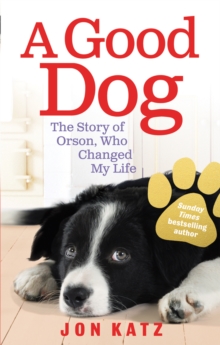 A Good Dog : The Story of Orson, Who Changed My Life, Paperback Book A Good Dog : The Story of Orson, Who Changed My Life, Paperback Book