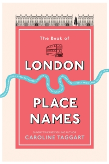 The Book of London Place Names, Hardback Book The Book of London Place Names, Hardback Book
