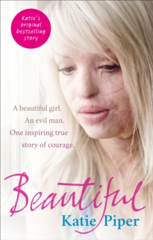 Beautiful : A Beautiful Girl. An Evil Man. One Inspiring True Story of Courage, Paperback Book Beautiful : A Beautiful Girl. An Evil Man. One Inspiring True Story of Courage, Paperback Book