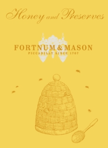 Fortnum & Mason Honey & Preserves, Hardback Book Fortnum & Mason Honey & Preserves, Hardback Book
