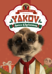 Yakov Saves Christmas : (Meerkat Tales), Hardback Book Yakov Saves Christmas : (Meerkat Tales), Hardback Book