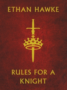 Rules for a Knight, Hardback Book Rules for a Knight, Hardback Book