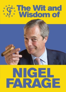 The Wit and Wisdom of Nigel Farage, Paperback Book The Wit and Wisdom of Nigel Farage, Paperback Book