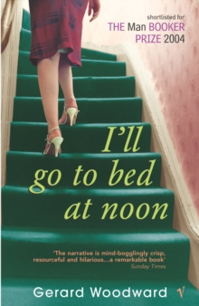 I'll Go To Bed At Noon, Paperback / softback Book I'll Go To Bed At Noon, Paperback / softback Book