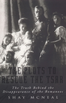 The Plots To Rescue The Tsar, Paperback Book The Plots To Rescue The Tsar, Paperback Book