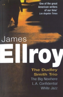 Dudley Smith Trio : The Big Nowhere, LA Confidential, White Jazz, Paperback Book Dudley Smith Trio : The Big Nowhere, LA Confidential, White Jazz, Paperback Book