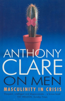 On Men : Masculinity in Crisis, Paperback Book On Men : Masculinity in Crisis, Paperback Book
