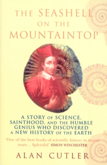 The Seashell on the Mountaintop : A Story of Science, Sainthood, and the Humble Genius Who Discovered a New History of the Earth, Paperback Book The Seashell on the Mountaintop : A Story of Science, Sainthood, and the Humble Genius Who Discovered a New History of the Earth, Paperback Book