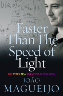 Faster Than the Speed of Light : The Story of a Scientific Speculation, Paperback Book Faster Than the Speed of Light : The Story of a Scientific Speculation, Paperback Book