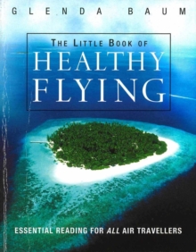 The Little Book Of Healthy Flying, Paperback Book The Little Book Of Healthy Flying, Paperback Book