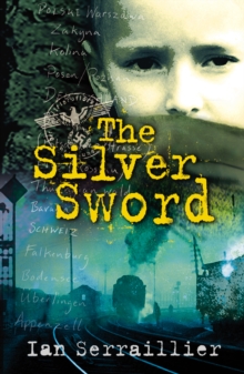 The Silver Sword, Paperback / softback Book The Silver Sword, Paperback / softback Book