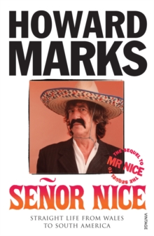 Senor Nice : Straight Life from Wales to South America, Paperback / softback Book Senor Nice : Straight Life from Wales to South America, Paperback / softback Book