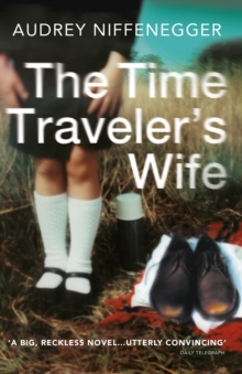 The Time Traveler's Wife, Paperback / softback Book The Time Traveler's Wife, Paperback / softback Book