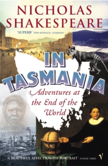 In Tasmania : Adventures at the End of the World, Paperback Book In Tasmania : Adventures at the End of the World, Paperback Book