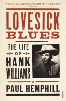 Lovesick Blues : The Life of Hank Williams, Paperback Book Lovesick Blues : The Life of Hank Williams, Paperback Book
