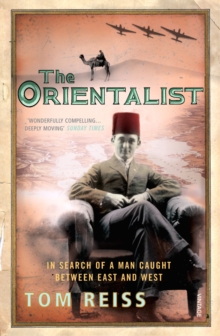 The Orientalist : In Search of a Man caught between East and West, Paperback Book The Orientalist : In Search of a Man caught between East and West, Paperback Book