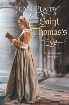 Saint Thomas's Eve : (The Tudor saga: book 6): a story of ambition, commitment and conviction from the undisputed Queen of British historical fiction