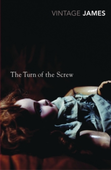 The Turn of the Screw and Other Stories : The Romance of Certain Old Clothes, the Friends of the Friends and the Jolly Corner, Paperback Book The Turn of the Screw and Other Stories : The Romance of Certain Old Clothes, the Friends of the Friends and the Jolly Corner, Paperback Book