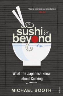 Sushi and Beyond : What the Japanese Know About Cooking, Paperback Book Sushi and Beyond : What the Japanese Know About Cooking, Paperback Book