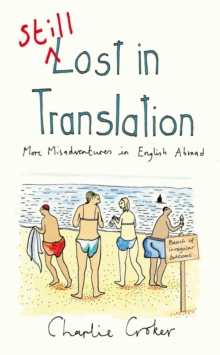 Still Lost in Translation : More Misadventures in English Abroad, Paperback Book Still Lost in Translation : More Misadventures in English Abroad, Paperback Book