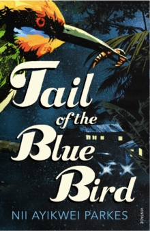 Tail of the Blue Bird, Paperback / softback Book Tail of the Blue Bird, Paperback / softback Book