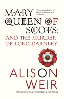 Mary Queen of Scots : And the Murder of Lord Darnley, Paperback Book Mary Queen of Scots : And the Murder of Lord Darnley, Paperback Book