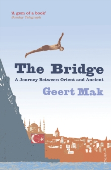 The Bridge : A Journey Between Orient and Occident, Paperback Book The Bridge : A Journey Between Orient and Occident, Paperback Book