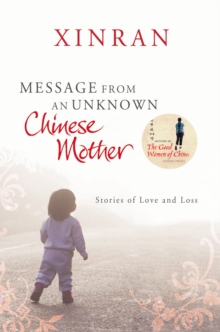 Message from an Unknown Chinese Mother : Stories of Loss and Love, Paperback Book Message from an Unknown Chinese Mother : Stories of Loss and Love, Paperback Book