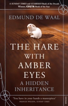 The Hare With Amber Eyes : A Hidden Inheritance, Paperback / softback Book The Hare With Amber Eyes : A Hidden Inheritance, Paperback / softback Book