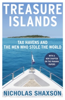 Treasure Islands : Tax Havens and the Men Who Stole the World, Paperback Book Treasure Islands : Tax Havens and the Men Who Stole the World, Paperback Book