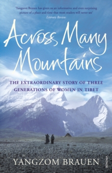 Across Many Mountains : The Extraordinary Story of Three Generations of Women in Tibet, Paperback Book Across Many Mountains : The Extraordinary Story of Three Generations of Women in Tibet, Paperback Book