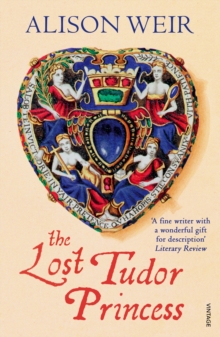 The Lost Tudor Princess : A Life of Margaret Douglas, Countess of Lennox, Paperback Book The Lost Tudor Princess : A Life of Margaret Douglas, Countess of Lennox, Paperback Book