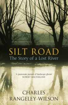 Silt Road : The Story of a Lost River, Paperback Book Silt Road : The Story of a Lost River, Paperback Book