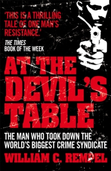 At The Devil's Table : The Man Who Took Down the World's Biggest Crime Syndicate, Paperback Book At The Devil's Table : The Man Who Took Down the World's Biggest Crime Syndicate, Paperback Book