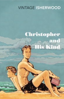 Christopher and His Kind, Paperback / softback Book Christopher and His Kind, Paperback / softback Book