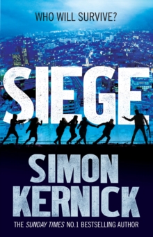 Siege : the ultimate pulse-pounding, race-against-time thriller from bestselling author Simon Kernick