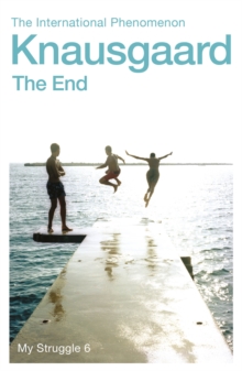 The End : My Struggle Book 6, Paperback / softback Book The End : My Struggle Book 6, Paperback / softback Book
