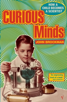 Curious Minds : How a Child Becomes a Scientist, Paperback Book Curious Minds : How a Child Becomes a Scientist, Paperback Book