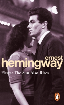 Fiesta : The Sun Also Rises, Paperback / softback Book Fiesta : The Sun Also Rises, Paperback / softback Book