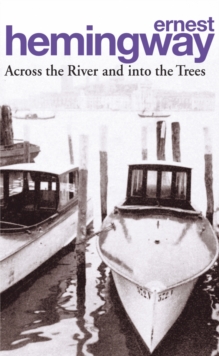 Across the River and into the Trees, Paperback Book Across the River and into the Trees, Paperback Book