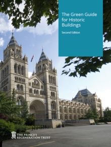 The green guide for historic buildings : how to improve the environmental performance of listed and historic buildings, Paperback / softback Book The green guide for historic buildings : how to improve the environmental performance of listed and historic buildings, Paperback / softback Book